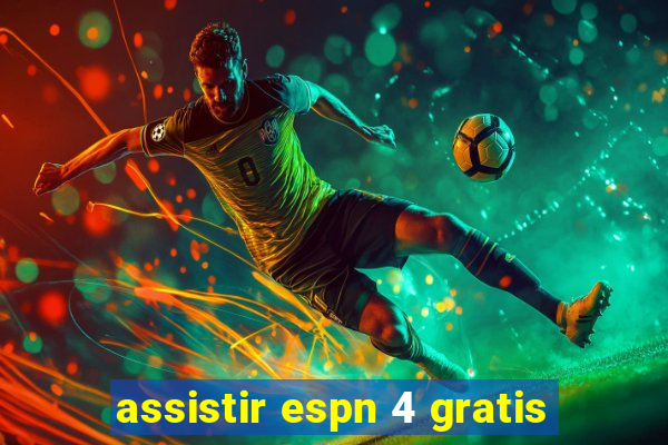 assistir espn 4 gratis